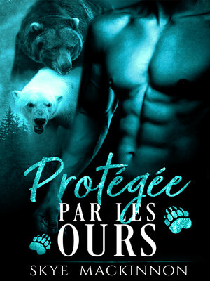 cover image of Protégée par les ours